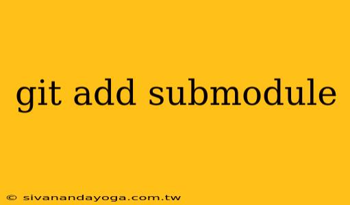 git add submodule