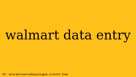 walmart data entry